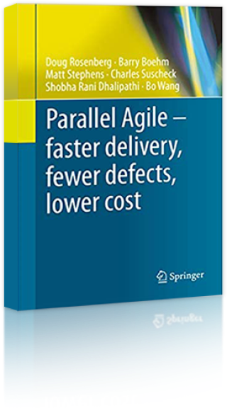 Parallel Agile -- faster delivery, fewer defects, lower cost